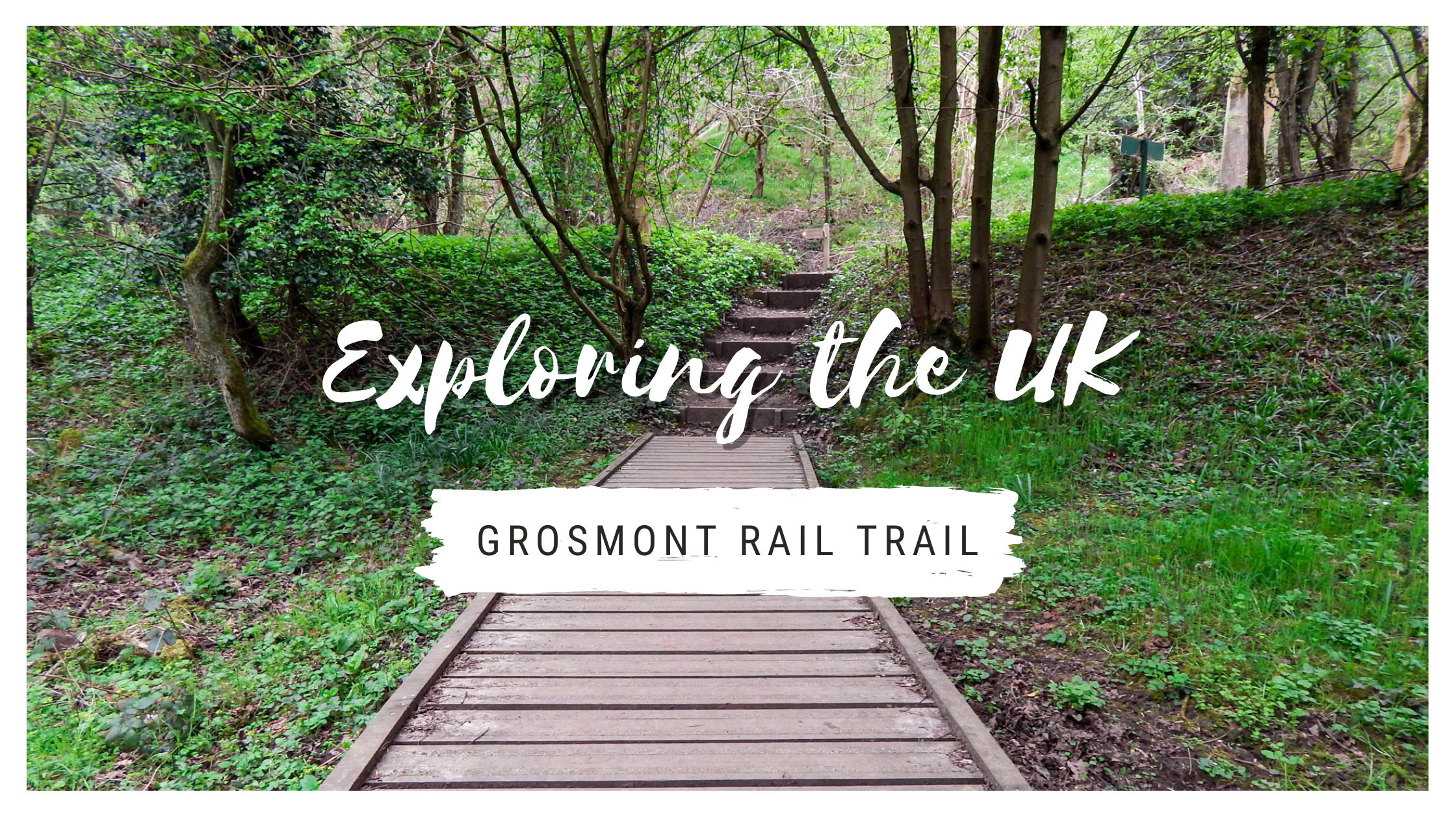 Exploring the UK – Grosmont Rail Trail